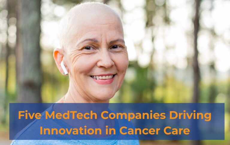Five MedTech Companies Driving Innovation in Cancer Care